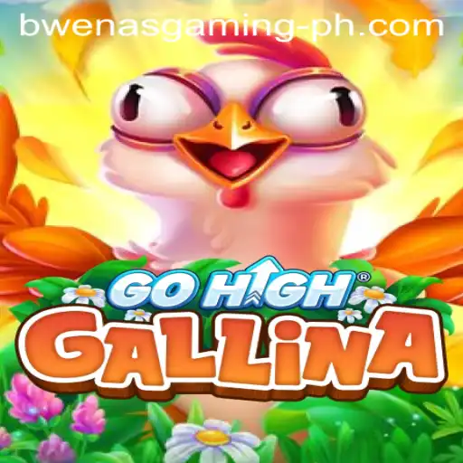 Exploring the High-Stakes World of GoHighGallina: A Cutting-Edge Adventure from Bwenas Gaming