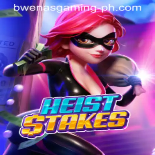 HeistStakes: The Thrilling World of Bwenas Gaming